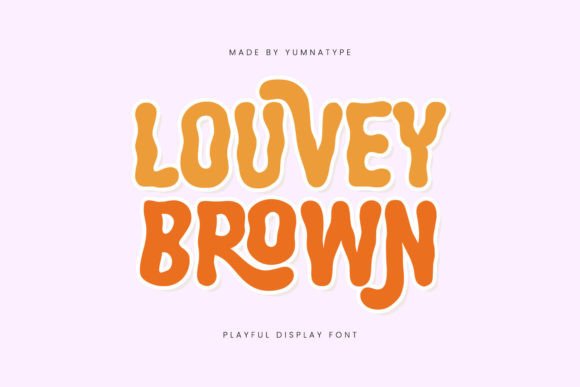Louvey Brown: A Bold Display Font with Whimsy and Character