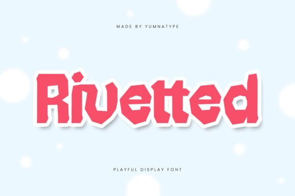 Rivetted: A Bold Display Font for Playful Branding