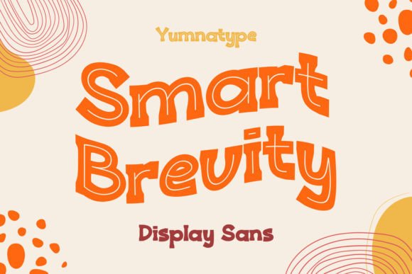 Smart Brevity: A Display Font That Balances Playfulness with Sophistication
